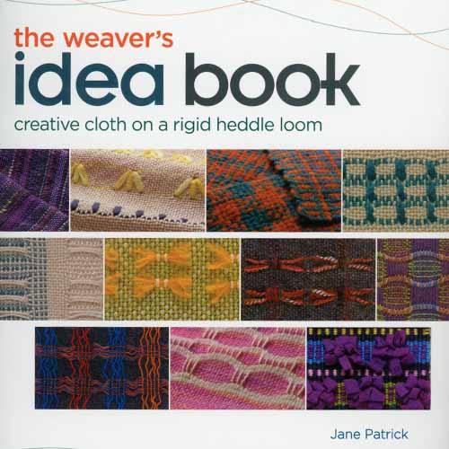 Weaver's Idea Book: Creative Cloth on a Rigid Heddle Loom